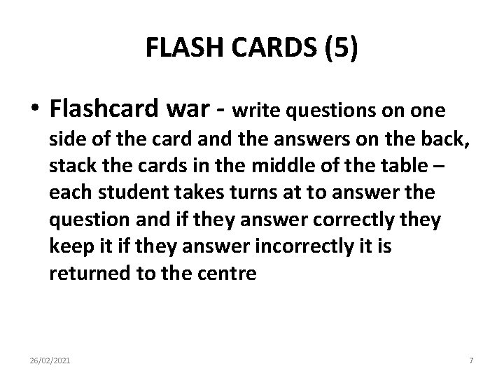 FLASH CARDS (5) • Flashcard war - write questions on one side of the FLASH CARDS (5) • Flashcard war - write questions on one side of the