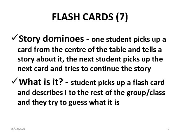 FLASH CARDS (7) üStory dominoes - one student picks up a card from the FLASH CARDS (7) üStory dominoes - one student picks up a card from the
