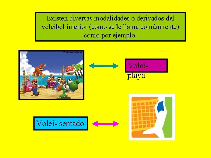 Existen diversas modalidades o derivados del voleibol interior (como se le llama comúnmente) como
