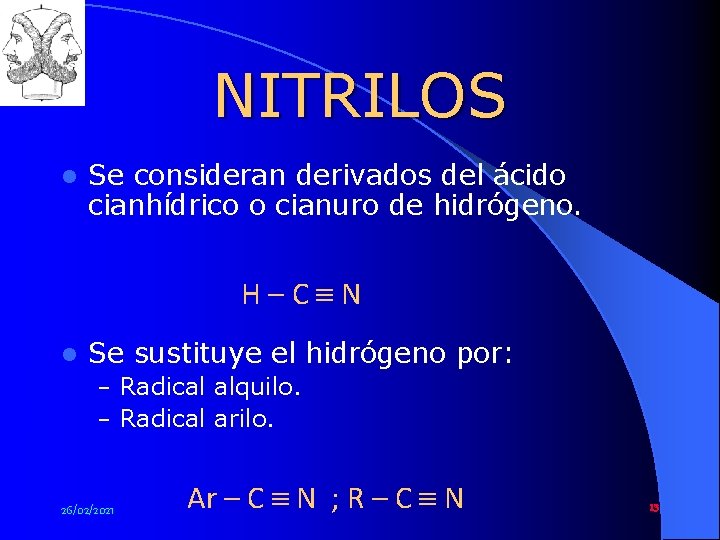 NITRILOS www. profesorjano. com l Se consideran derivados del ácido cianhídrico o cianuro de