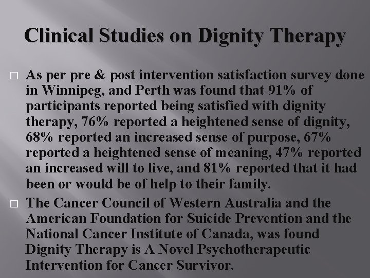 Clinical Studies on Dignity Therapy � � As per pre & post intervention satisfaction