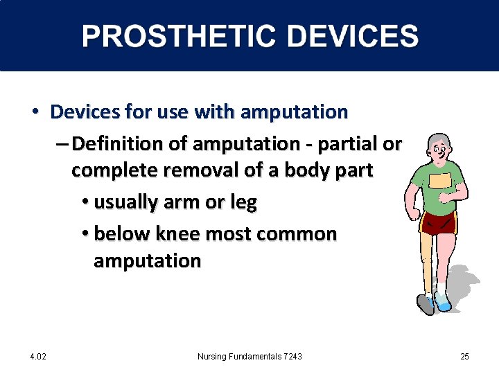  • Devices for use with amputation – Definition of amputation - partial or