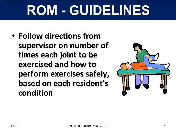  • Follow directions from supervisor on number of times each joint to be