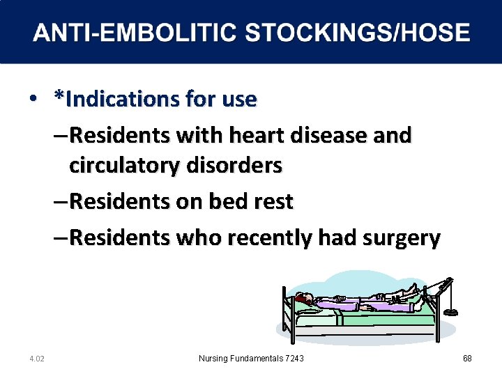  • *Indications for use – Residents with heart disease and circulatory disorders –