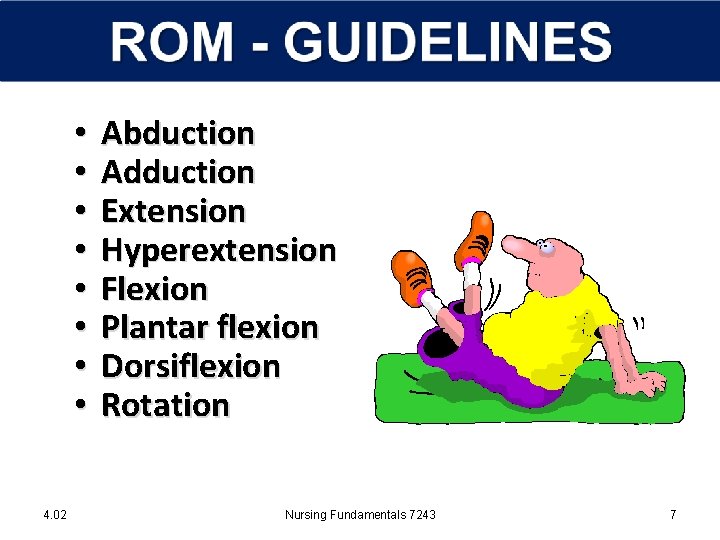  • • 4. 02 Abduction Adduction Extension Hyperextension Flexion Plantar flexion Dorsiflexion Rotation
