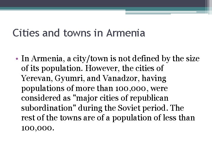 Cities and towns in Armenia • In Armenia, a city/town is not defined by