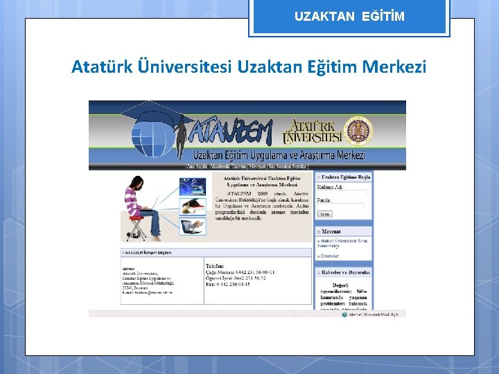 UZAKTAN EĞİTİM Atatürk Üniversitesi Uzaktan Eğitim Merkezi 