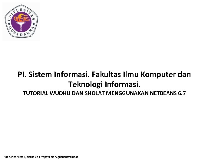 PI. Sistem Informasi. Fakultas Ilmu Komputer dan Teknologi Informasi. TUTORIAL WUDHU DAN SHOLAT MENGGUNAKAN