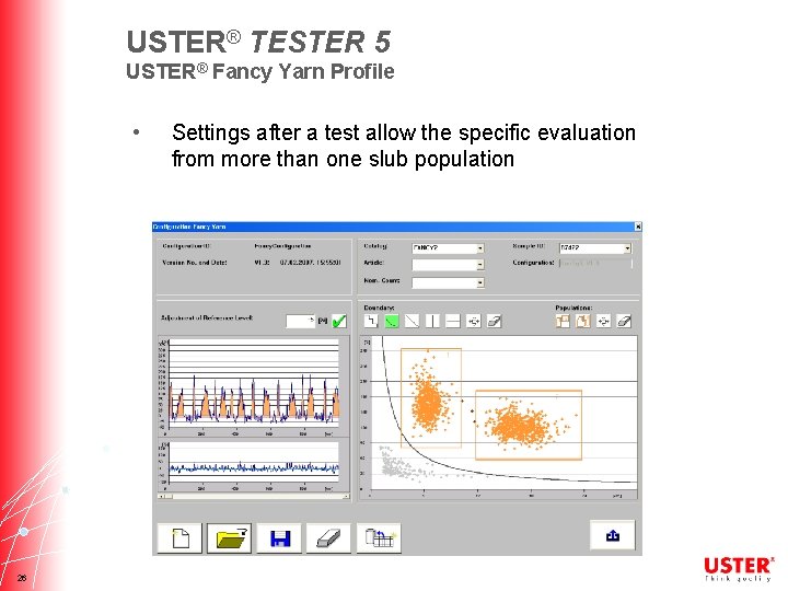 USTER® TESTER 5 USTER® Fancy Yarn Profile • 26 Settings after a test allow