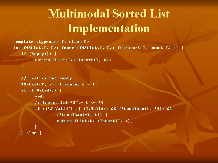 Multimodal Sorted List Implementation template <typename T, class P> int TMSList<T, P>: : Insert(TMSList<T,