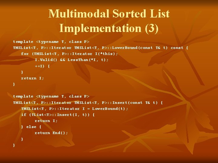 Multimodal Sorted List Implementation (3) template <typename T, class P> TMSList<T, P>: : Iterator