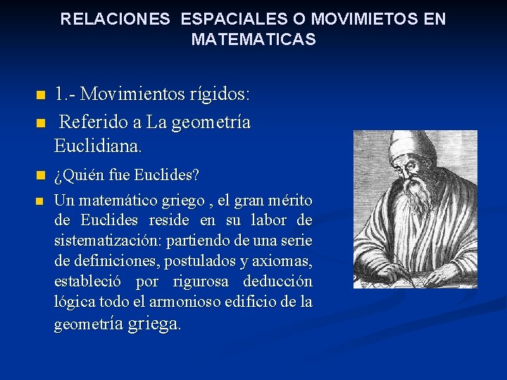 RELACIONES ESPACIALES O MOVIMIETOS EN MATEMATICAS n n 1. - Movimientos rígidos: Referido a