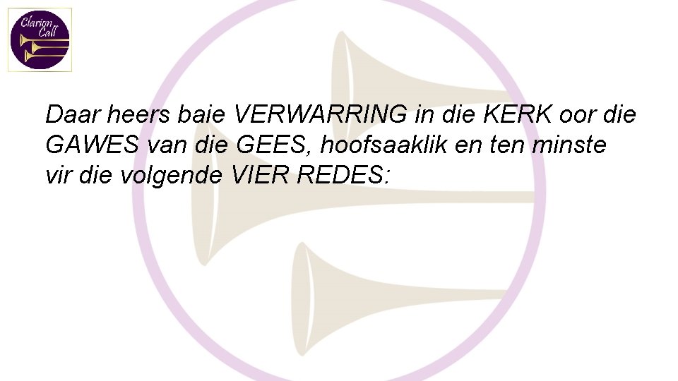 Daar heers baie VERWARRING in die KERK oor die GAWES van die GEES, hoofsaaklik