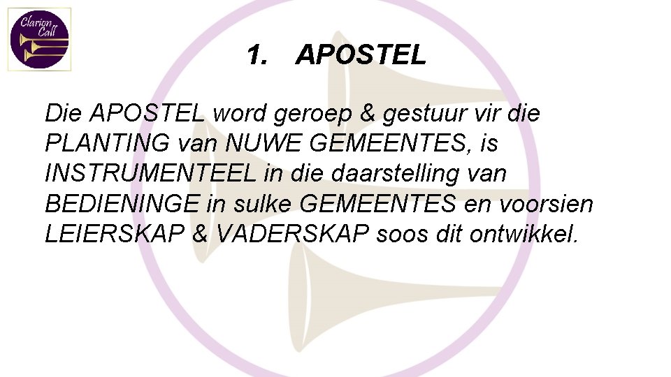 1. APOSTEL Die APOSTEL word geroep & gestuur vir die PLANTING van NUWE GEMEENTES,