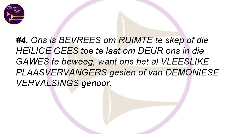 #4, Ons is BEVREES om RUIMTE te skep of die HEILIGE GEES toe te #4, Ons is BEVREES om RUIMTE te skep of die HEILIGE GEES toe te