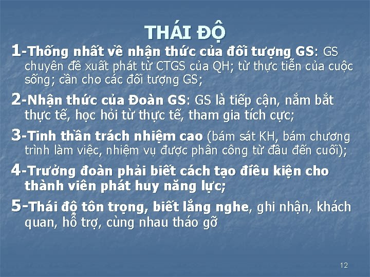 THÁI ĐỘ 1 -Thống nhất về nhận thức của đối tượng GS: GS chuyên