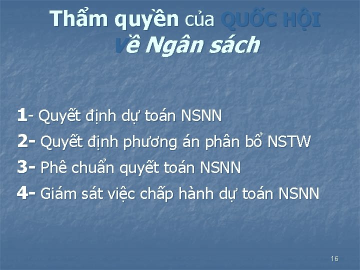 Thẩm quyền của QUỐC HỘI Về Ngân sách 1 - Quyết định dự toán