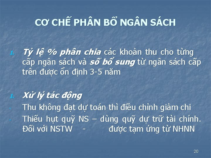 CƠ CHẾ PH N BỔ NG N SÁCH 1. Tỷ lệ % phân chia