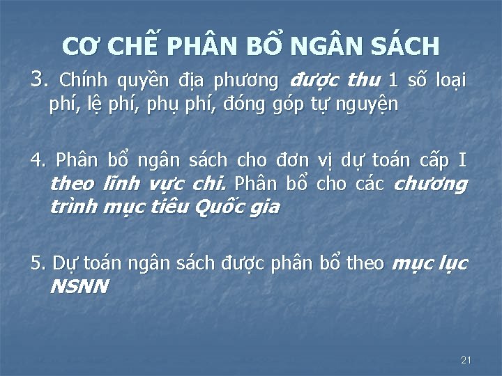 CƠ CHẾ PH N BỔ NG N SÁCH 3. Chính quyền địa phương được