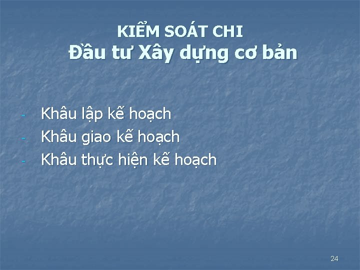 KIỂM SOÁT CHI Đầu tư Xây dựng cơ bản - Khâu lập kế hoạch