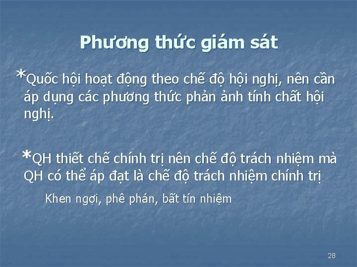 Phương thức giám sát *Quốc hội hoạt động theo chế độ hội nghị, nên