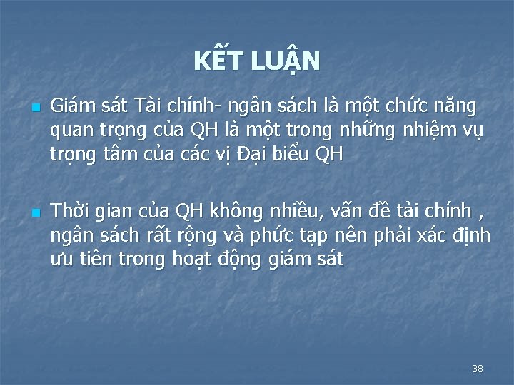 KẾT LUẬN n n Giám sát Tài chính- ngân sách là một chức năng