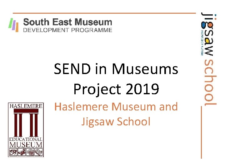 SEND in Museums Project 2019 Haslemere Museum and Jigsaw School 