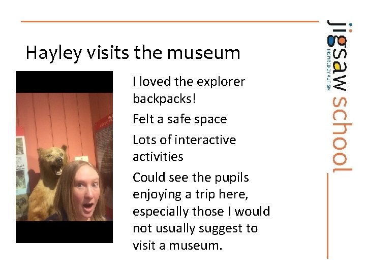 Hayley visits the museum I loved the explorer backpacks! Felt a safe space Lots