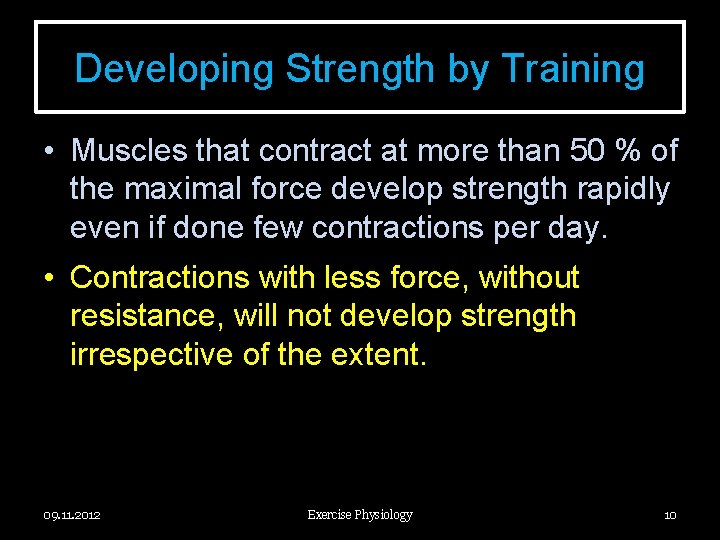 Developing Strength by Training • Muscles that contract at more than 50 % of