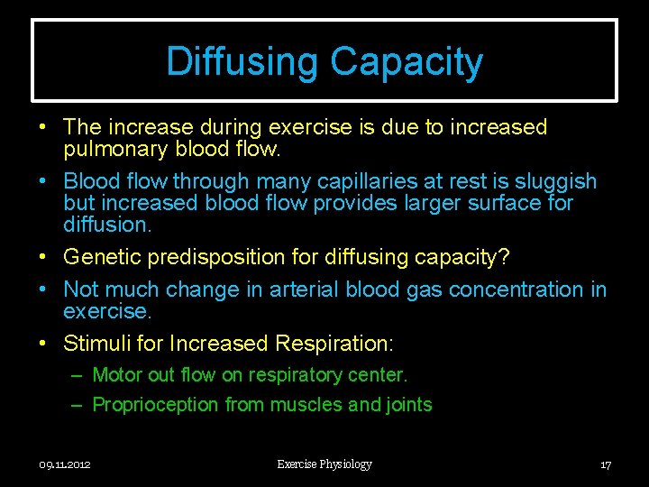 Diffusing Capacity • The increase during exercise is due to increased pulmonary blood flow.