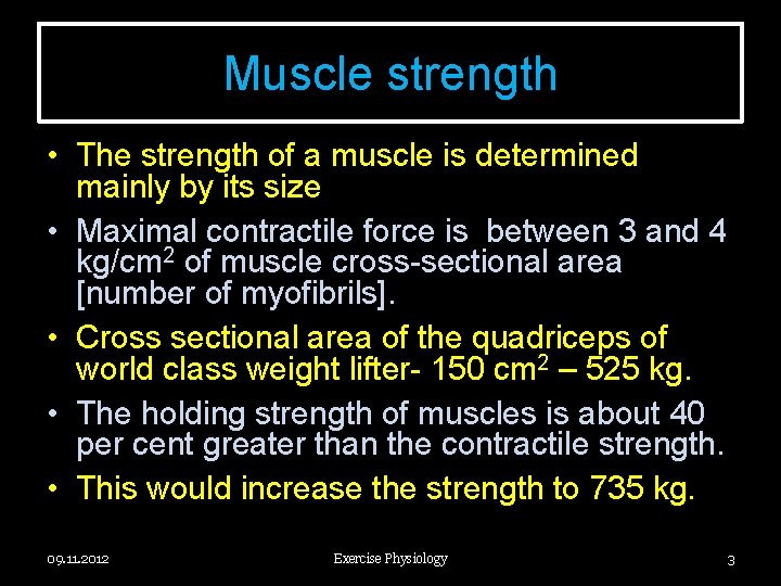 Muscle strength • The strength of a muscle is determined mainly by its size