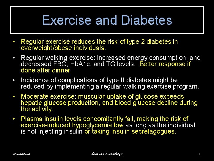 Exercise and Diabetes • Regular exercise reduces the risk of type 2 diabetes in