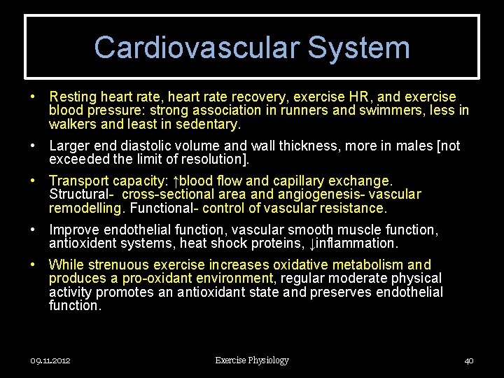 Cardiovascular System • Resting heart rate, heart rate recovery, exercise HR, and exercise blood