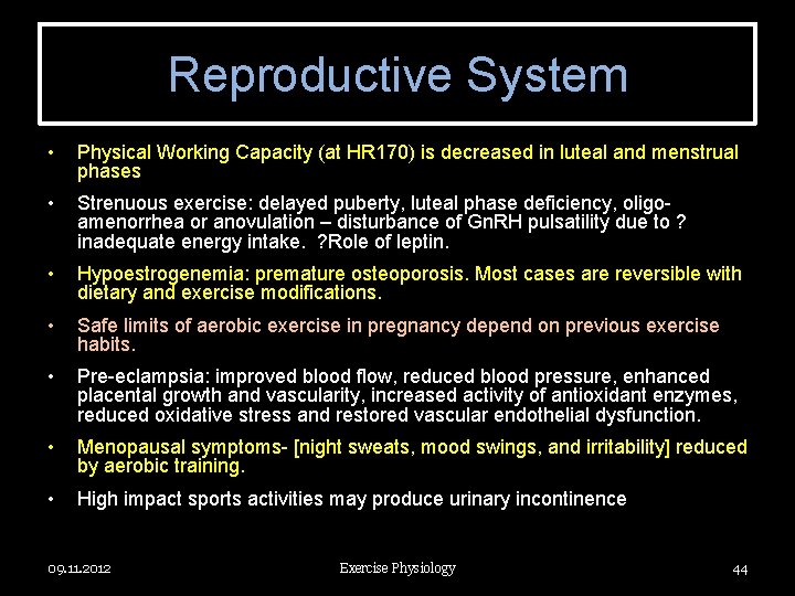 Reproductive System • Physical Working Capacity (at HR 170) is decreased in luteal and