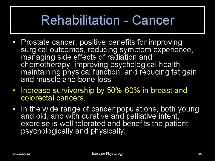Rehabilitation - Cancer • Prostate cancer: positive benefits for improving surgical outcomes, reducing symptom