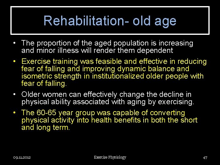 Rehabilitation- old age • The proportion of the aged population is increasing and minor