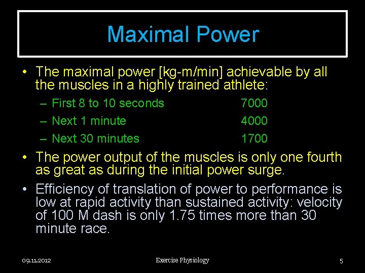 Maximal Power • The maximal power [kg-m/min] achievable by all the muscles in a