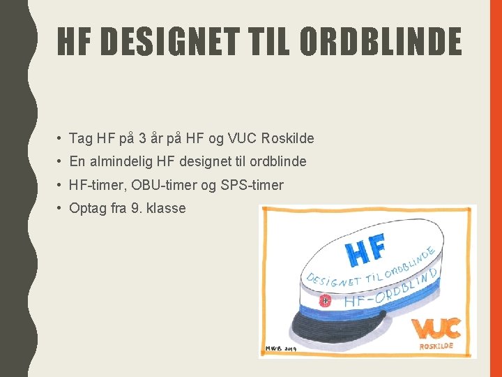 HF DESIGNET TIL ORDBLINDE • Tag HF på 3 år på HF og VUC