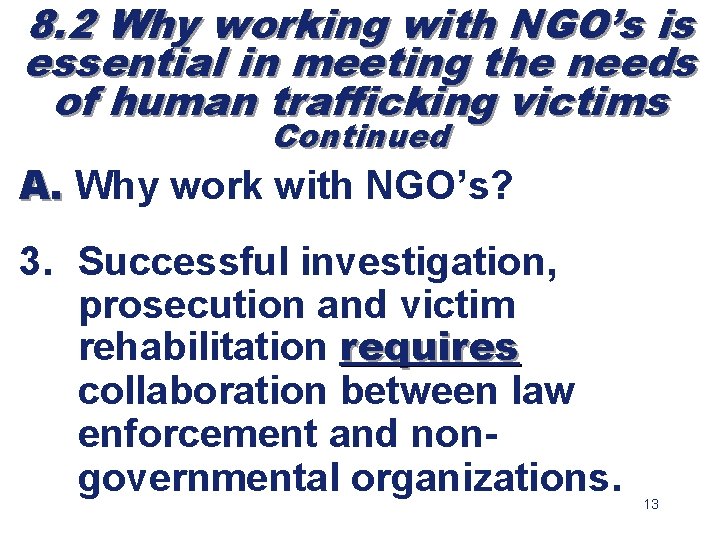 8. 2 Why working with NGO’s is essential in meeting the needs of human