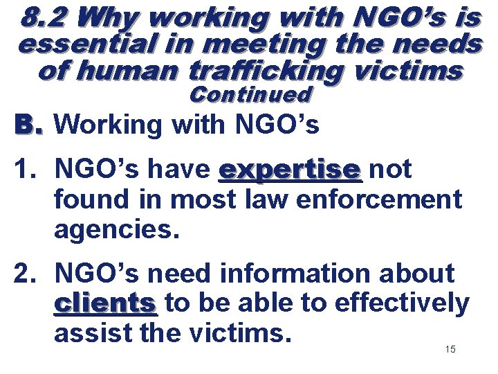 8. 2 Why working with NGO’s is essential in meeting the needs of human