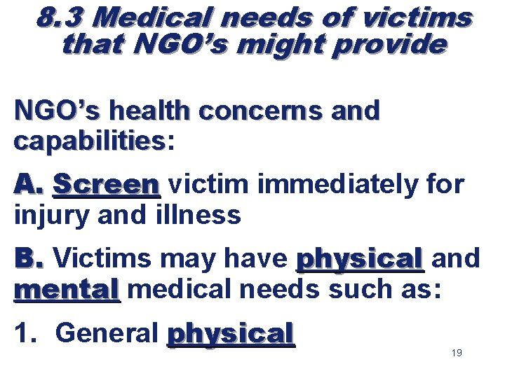 8. 3 Medical needs of victims that NGO’s might provide NGO’s health concerns and