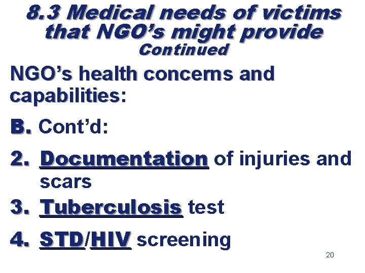 8. 3 Medical needs of victims that NGO’s might provide Continued NGO’s health concerns