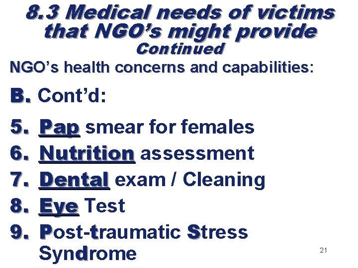 8. 3 Medical needs of victims that NGO’s might provide Continued NGO’s health concerns