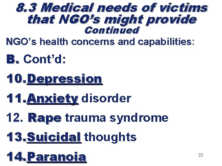 8. 3 Medical needs of victims that NGO’s might provide Continued NGO’s health concerns