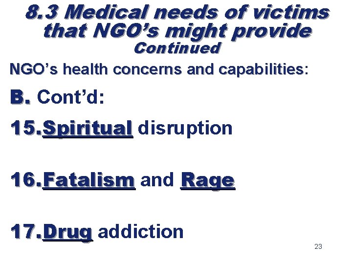 8. 3 Medical needs of victims that NGO’s might provide Continued NGO’s health concerns