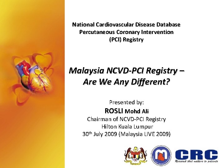 National Cardiovascular Disease Database Percutaneous Coronary Intervention (PCI) Registry Malaysia NCVD-PCI Registry – Are
