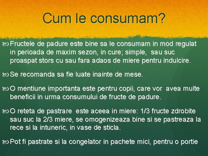 Cum le consumam? Fructele de padure este bine sa le consumam in mod regulat