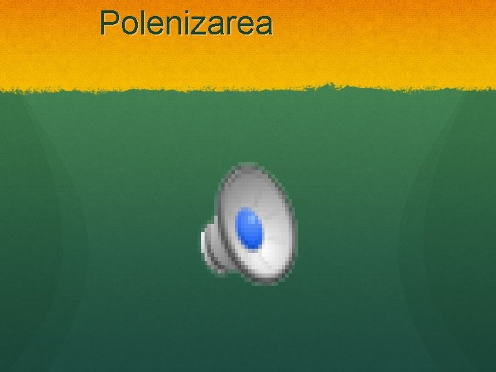 Polenizarea 