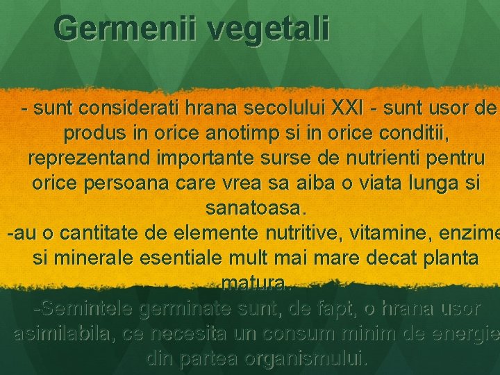 Germenii vegetali - sunt considerati hrana secolului XXI - sunt usor de produs in
