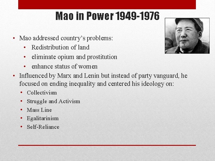Mao in Power 1949 -1976 • Mao addressed country’s problems: • Redistribution of land Mao in Power 1949 -1976 • Mao addressed country’s problems: • Redistribution of land